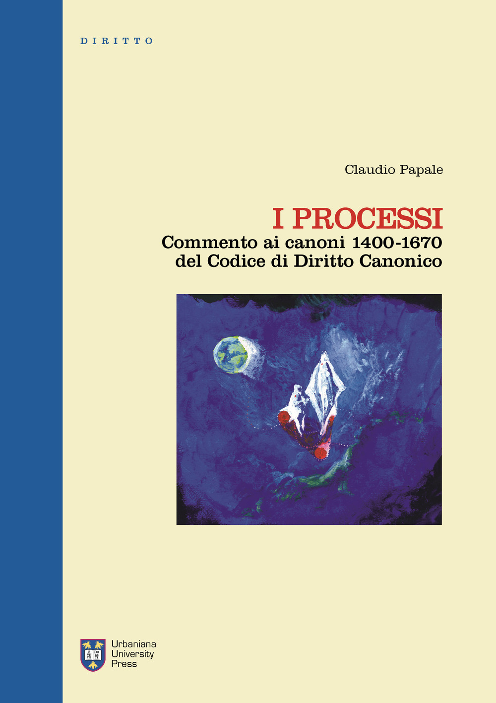 I processi. Commento ai canoni 1400-1670 del codice di diritto canonico. Ediz. integrale