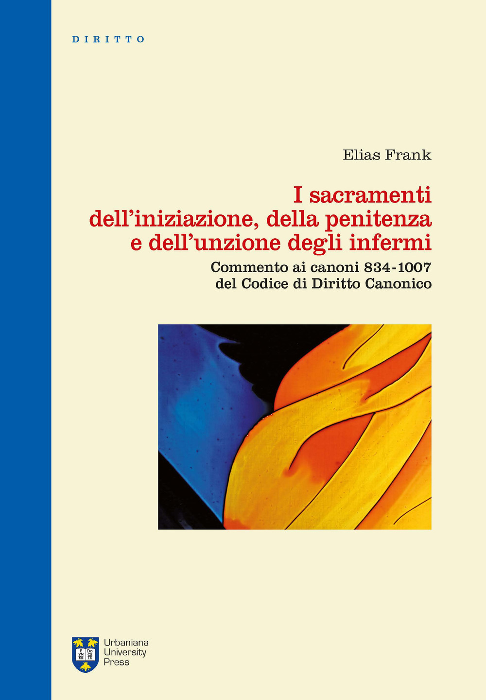 I sacramenti dell'iniziazione, della penitenza e dell'unzione degli infermi. Commento ai canoni 834-1007 del codice di diritto canonico. Ediz. integrale