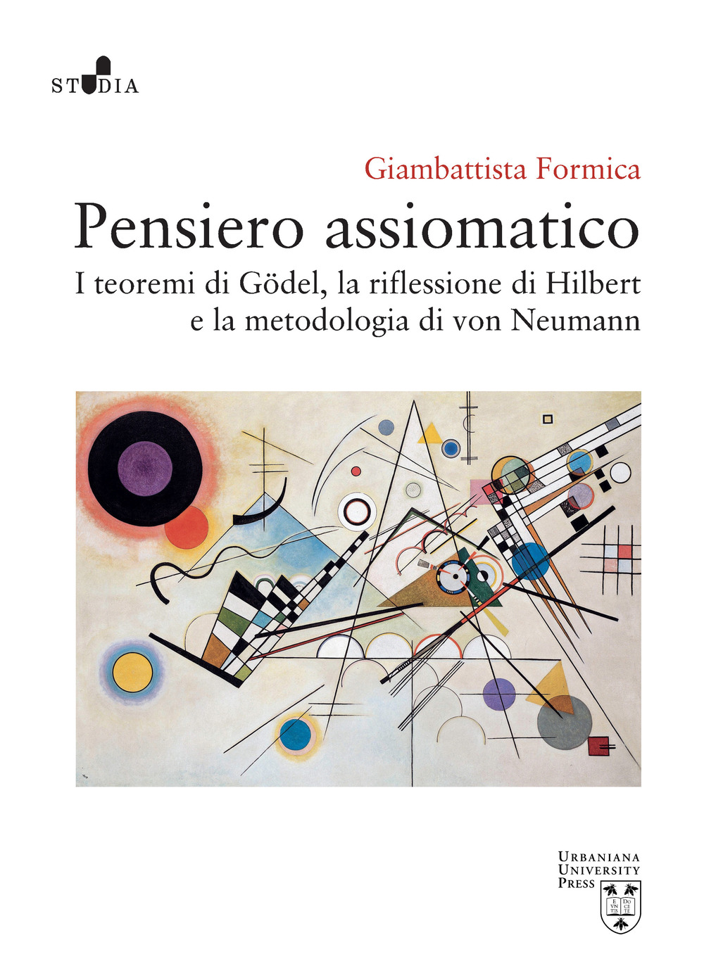 Pensiero assiomatico. I teoremi di Gödel, la riflessione di Hilbert e la metodologia di von Neumann