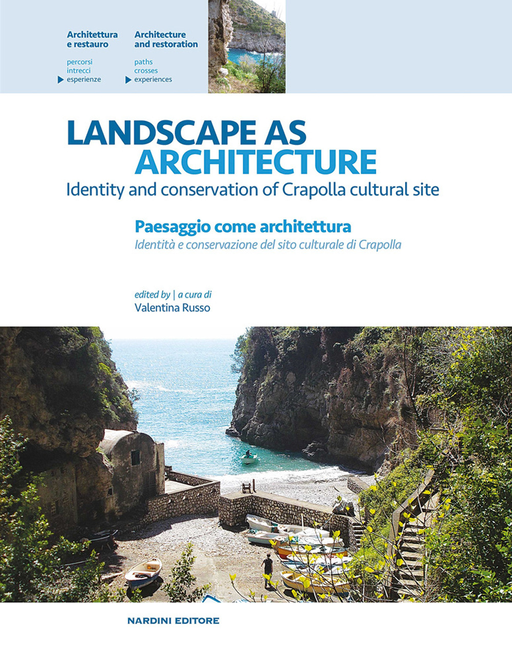 Landscape as architecture. Identity and conservation of Crapolla cultural site-Paesaggio come architettura. Identità e conservazione del sito culturale di Crapolla. Ediz. bilingue
