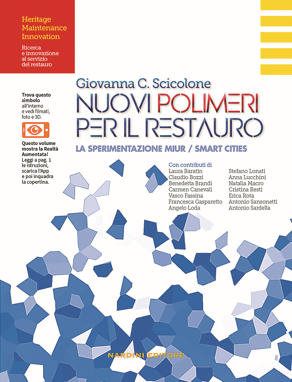 NUOVI POLIMERI PER IL RESTAURO. LA SPERIMENTAZIONE MIUR/SMART CITIES - 9788840401171