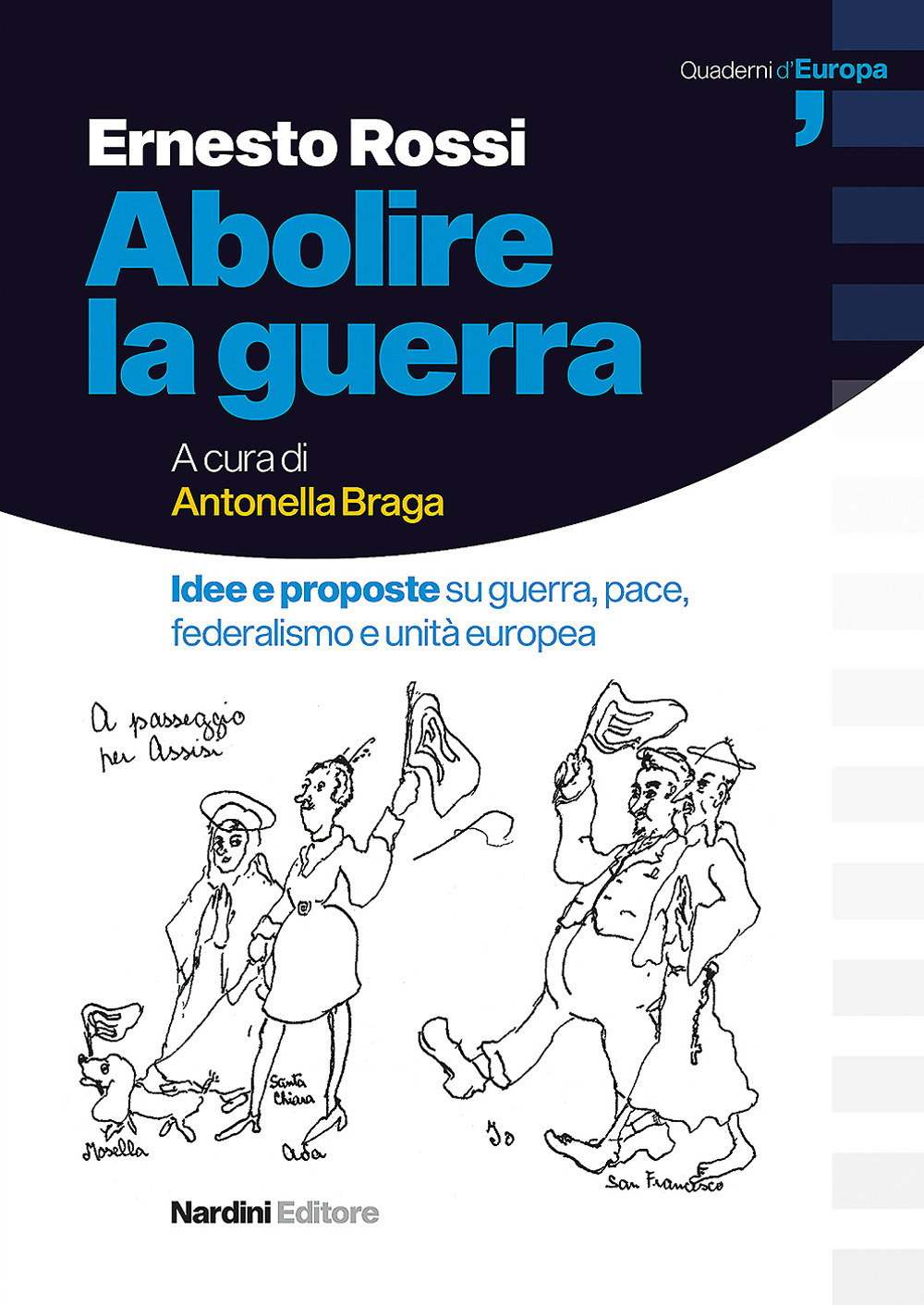 Abolire la guerra. Idee e proposte su guerra, pace, federalismo e unità europea