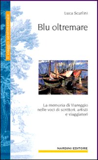 Blu oltremare. La memoria di Viareggio in cento voci