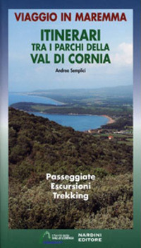 Itinerari tra i parchi della Val di Cornia. Passeggiate, escursioni e trekking. Ediz. a colori