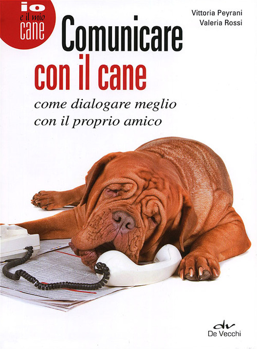 Comunicare con il cane. Come dialogare meglio con il proprio amico