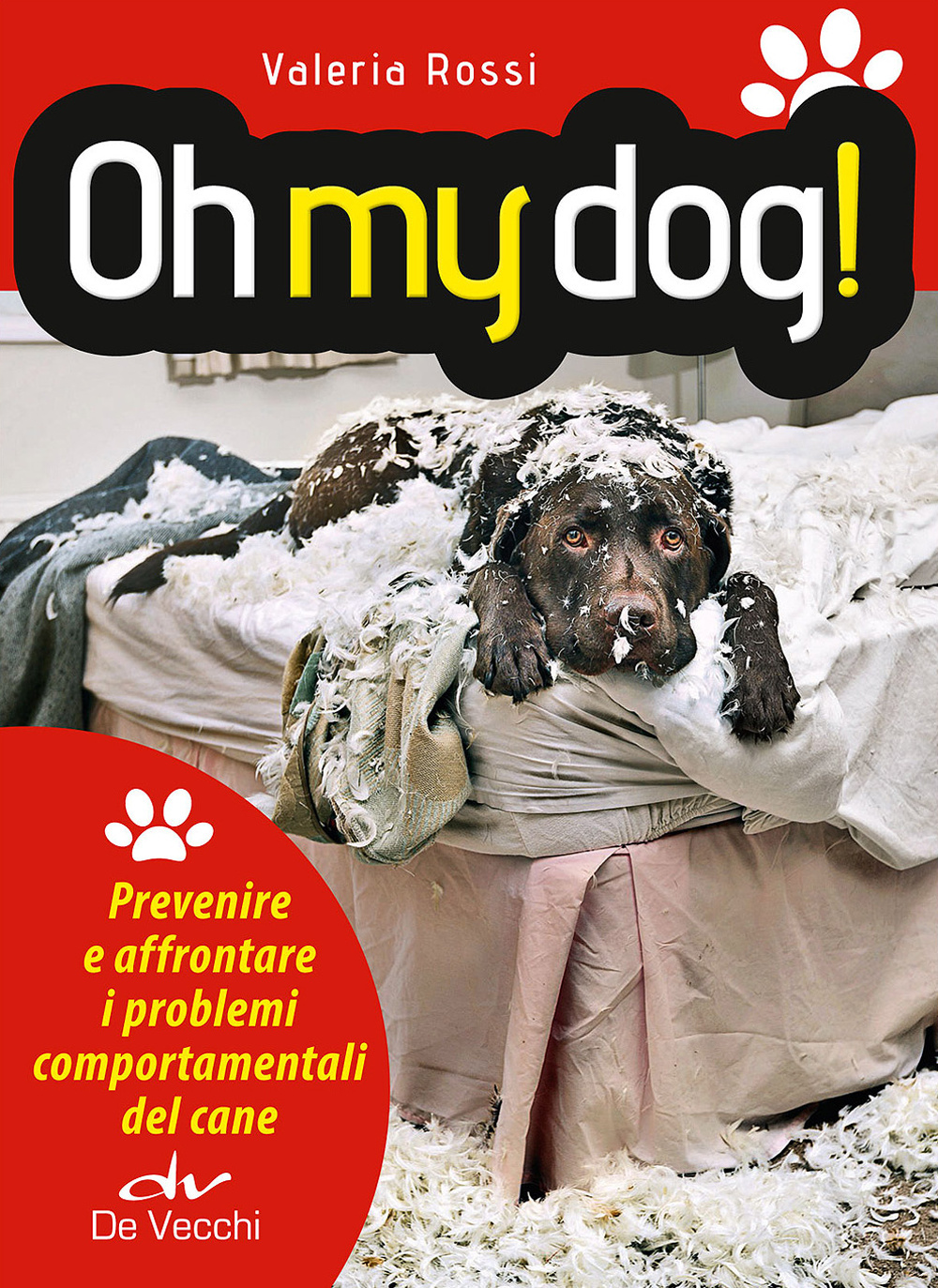 Oh my dog! Prevenire e affrontare i problemi comportamentali del cane