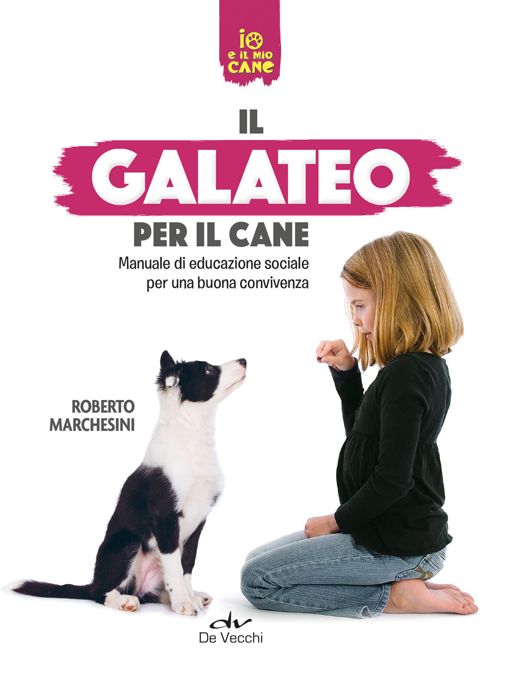 Il galateo del cane. Manuale di educazione sociale per una buona convivenza