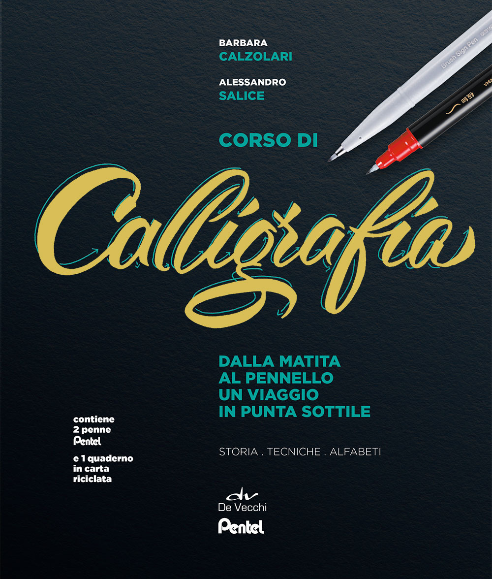 Corso di calligrafia. Dalla matita al pennello. Un viaggio in punta sottile. Storia, tecniche, alfabeti. Con gadget