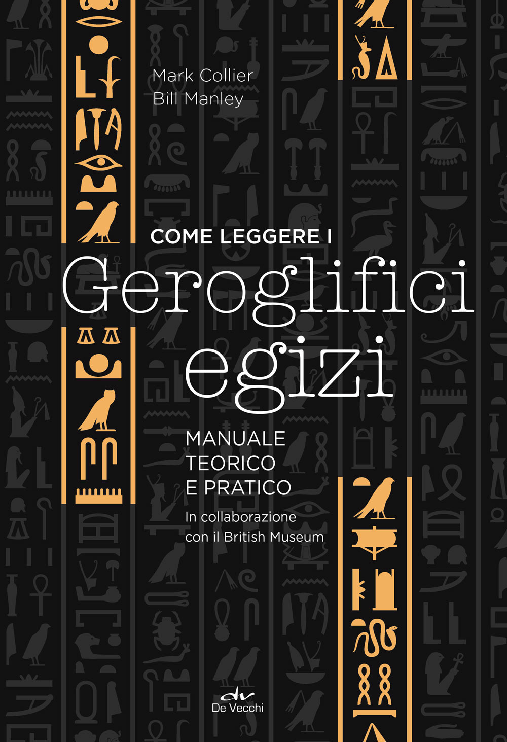 Come leggere i geroglifici egizi. Manuale teorico e pratico