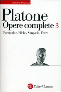 Opere complete. Vol. 3: Parmenide-Filebo-Simposio-Fedro