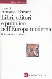 Libri, editori e pubblico nell'Europa moderna. Guida storica e critica