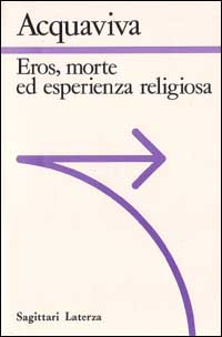 Eros, morte ed esperienza religiosa