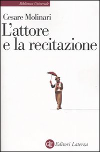 L'attore e la recitazione