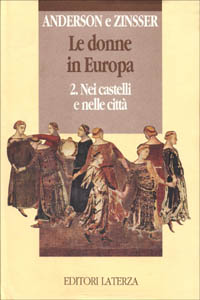 Le donne in Europa. Vol. 2: Nei castelli e nelle città