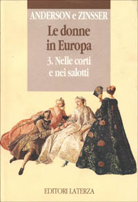 Le donne in Europa. Vol. 3: Nelle corti e nei salotti