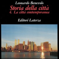 Storia della città. Vol. 4: La città contemporanea