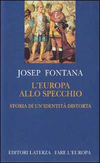 L'Europa allo specchio. Storia di una identità distorta