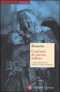 Cent'anni di cinema italiano. Vol. 1: Dalle origini alla seconda guerra mondiale