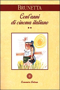 Cent'anni di cinema italiano. Vol. 2: Dal 1945 ai giorni nostri