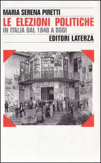 Le elezioni politiche in Italia dal 1848 a oggi