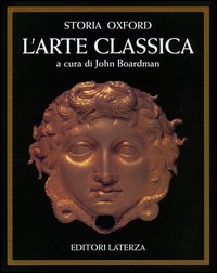 Storia Oxford dell'arte classica. Ediz. illustrata