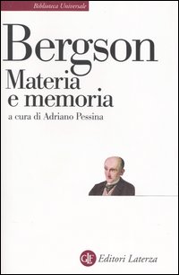 Materia e memoria. Saggio sulla relazione tra il corpo e lo spirito