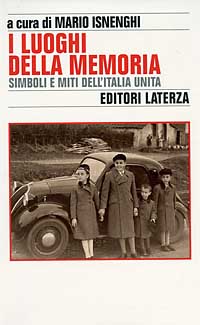 I luoghi della memoria. Simboli e miti dell'Italia unita