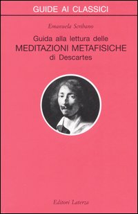 Guida alla lettura delle «Meditazioni metafisiche» di Descartes