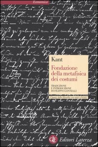 Fondazione della metafisica dei costumi. Testo tedesco a fronte