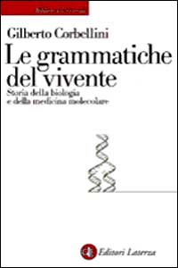 Le grammatiche del vivente. Storia della biologia molecolare