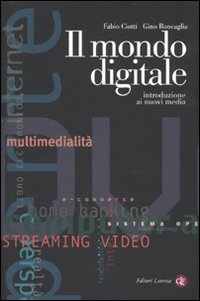 Il mondo digitale. Introduzione ai nuovi media