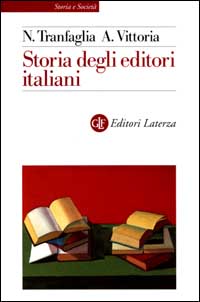 Storia degli editori italiani. Dall'Unità alla fine degli anni Sessanta