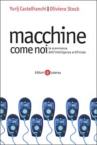 Macchine come noi. La scommessa dell'intelligenza artificiale