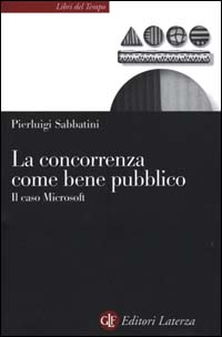 La concorrenza come bene pubblico. Il caso Microsoft