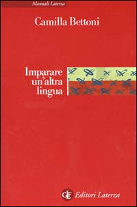 Imparare un'altra lingua. Lezioni di linguistica applicata