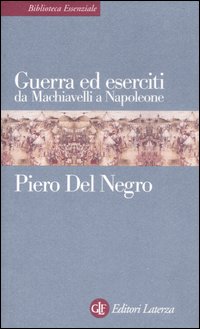 Guerra ed eserciti da Machiavelli a Napoleone