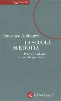 La scuola si è rotta. Nuovi modi di apprendere tra libri e computer