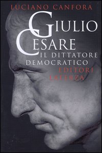 Giulio Cesare. Il dittatore democratico