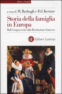 Storia della famiglia in Europa. Vol. 1: Dal Cinquecento alla Rivoluzione francese