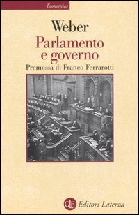 Parlamento e governo. Per la critica politica della burocrazia e del sistema dei partiti