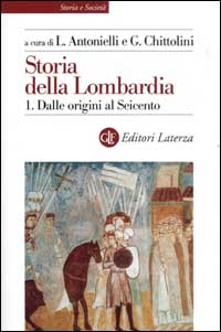 Storia della Lombardia. Vol. 1: Dalle origini al Seicento