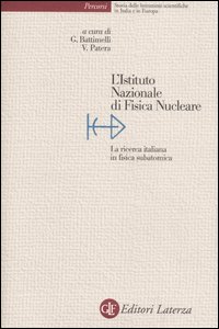 L'Istituto nazionale di fisica nucleare. La ricerca italiana in fisica subatomica
