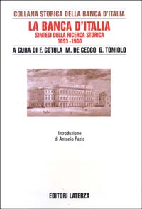 La Banca d'Italia. Sintesi della ricerca storica 1893-1960