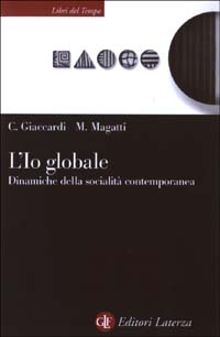 L'io globale. Dinamiche della socialità contemporanea