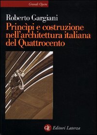 Principi e costruzione nell'architettura italiana del Quattrocento