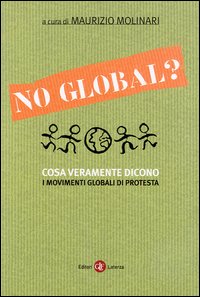 No global? Cosa veramente dicono i movimenti globali di protesta