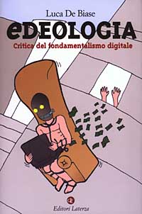 Edeologia. Critica del fondamentalismo digitale