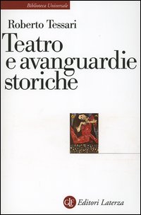 Teatro e avanguardie storiche. Traiettorie dell'eresia