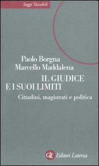 Il giudice e i suoi limiti. Cittadini, magistrati e politica