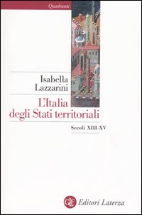 L'Italia degli Stati territoriali. Secoli XIII-XV